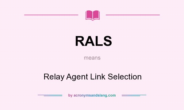 What does RALS mean? It stands for Relay Agent Link Selection