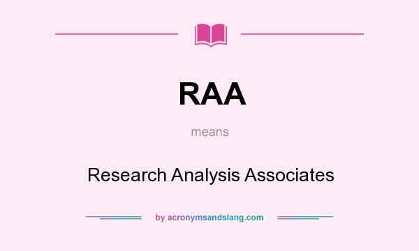 What does RAA mean? It stands for Research Analysis Associates