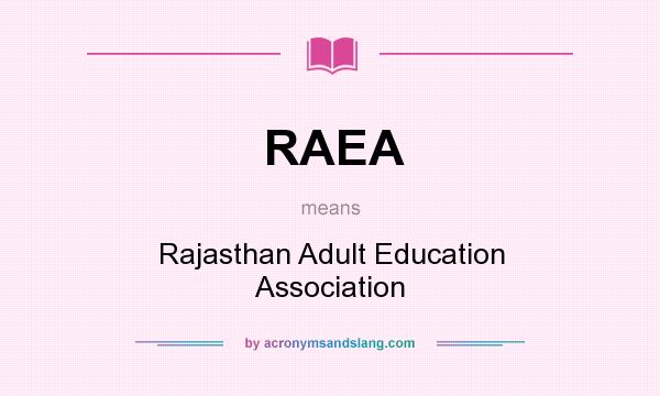 What does RAEA mean? It stands for Rajasthan Adult Education Association