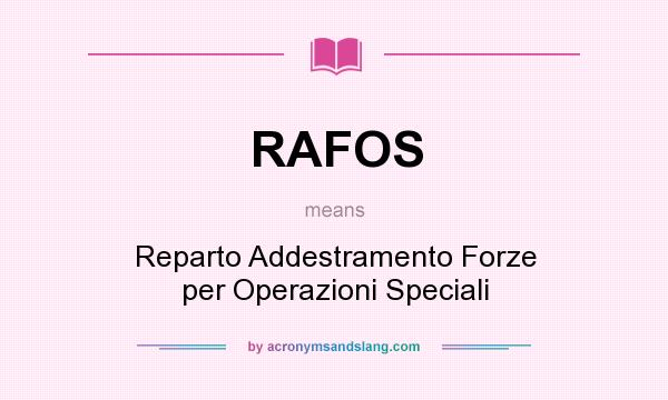 What does RAFOS mean? It stands for Reparto Addestramento Forze per Operazioni Speciali