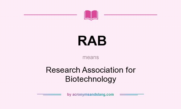 What does RAB mean? It stands for Research Association for Biotechnology