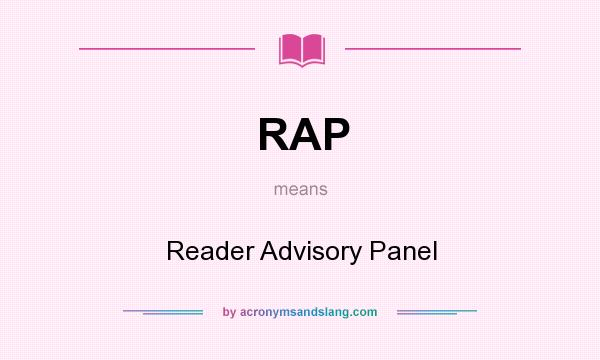 What does RAP mean? It stands for Reader Advisory Panel