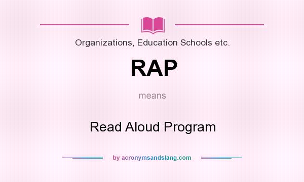 What does RAP mean? It stands for Read Aloud Program