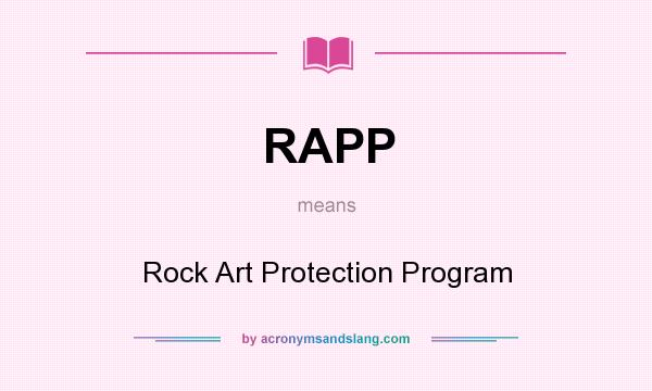 What does RAPP mean? It stands for Rock Art Protection Program