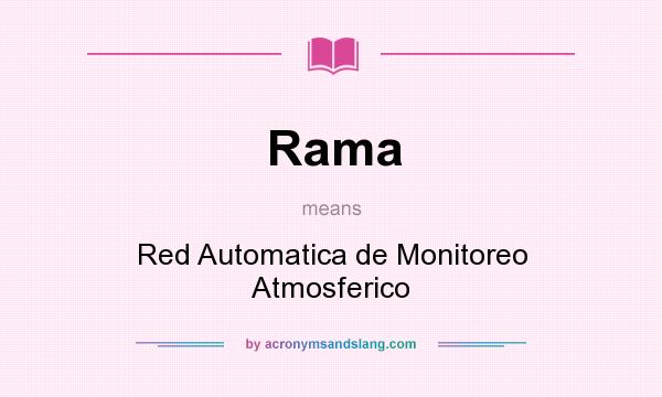 What does Rama mean? It stands for Red Automatica de Monitoreo Atmosferico