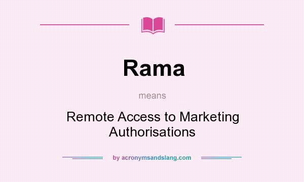 What does Rama mean? It stands for Remote Access to Marketing Authorisations