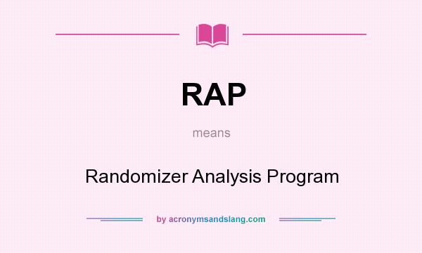 What does RAP mean? It stands for Randomizer Analysis Program
