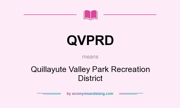 What does QVPRD mean? It stands for Quillayute Valley Park Recreation District
