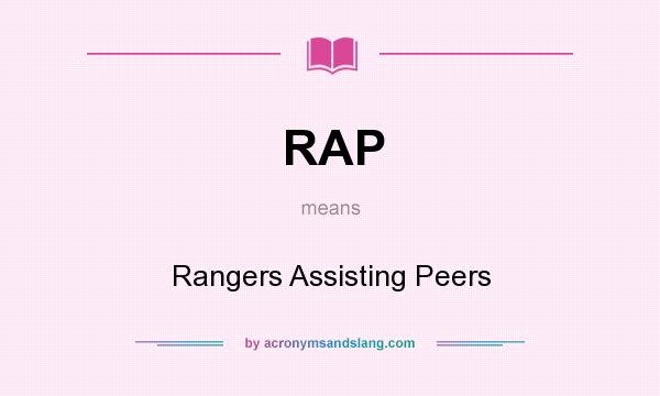 What does RAP mean? It stands for Rangers Assisting Peers