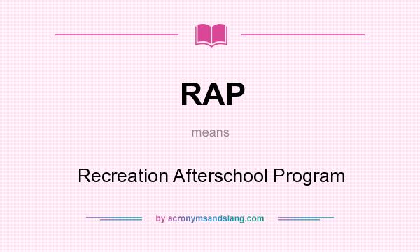 What does RAP mean? It stands for Recreation Afterschool Program