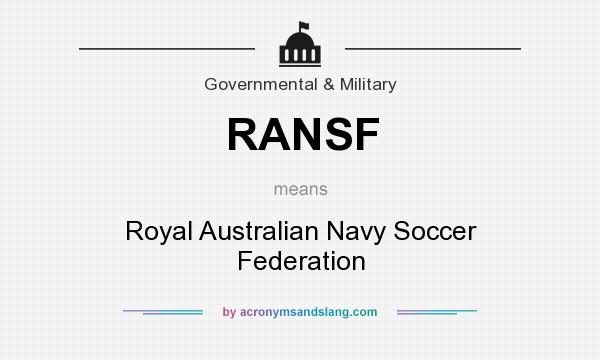What does RANSF mean? It stands for Royal Australian Navy Soccer Federation