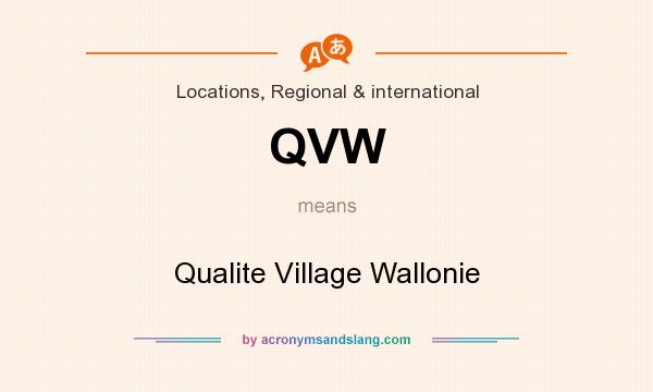 What does QVW mean? It stands for Qualite Village Wallonie