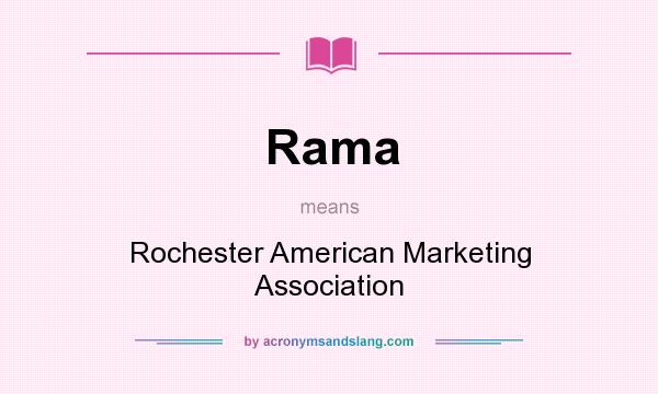 What does Rama mean? It stands for Rochester American Marketing Association