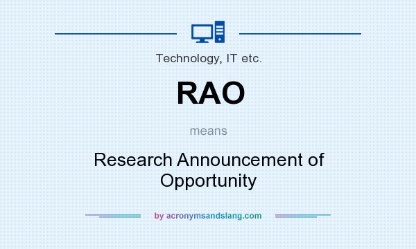 What does RAO mean? It stands for Research Announcement of Opportunity
