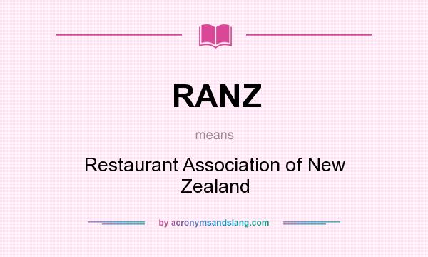 What does RANZ mean? It stands for Restaurant Association of New Zealand