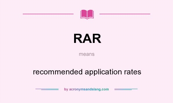 What does RAR mean? It stands for recommended application rates