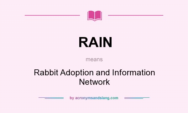 What does RAIN mean? It stands for Rabbit Adoption and Information Network
