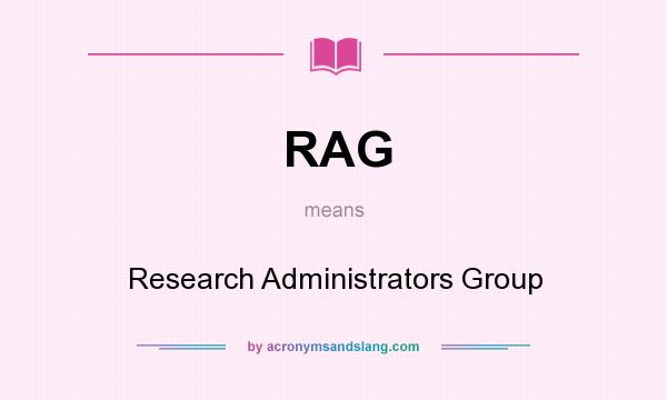 What does RAG mean? It stands for Research Administrators Group