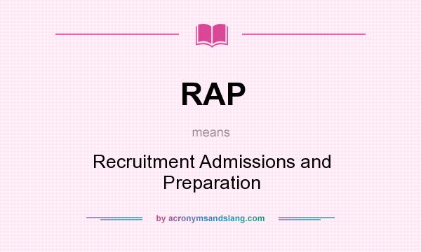 What does RAP mean? It stands for Recruitment Admissions and Preparation