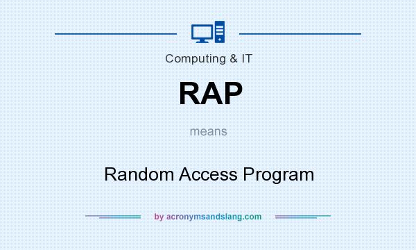 What does RAP mean? It stands for Random Access Program