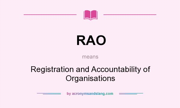 What does RAO mean? It stands for Registration and Accountability of Organisations
