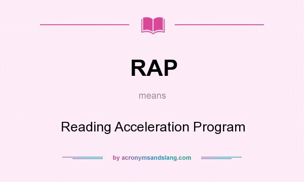 What does RAP mean? It stands for Reading Acceleration Program