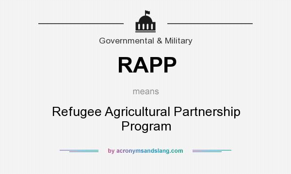 What does RAPP mean? It stands for Refugee Agricultural Partnership Program