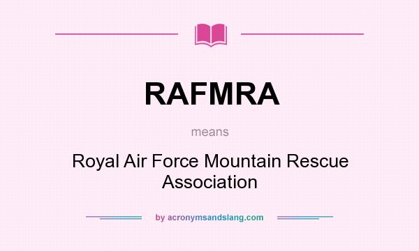 What does RAFMRA mean? It stands for Royal Air Force Mountain Rescue Association