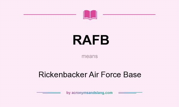 What does RAFB mean? It stands for Rickenbacker Air Force Base
