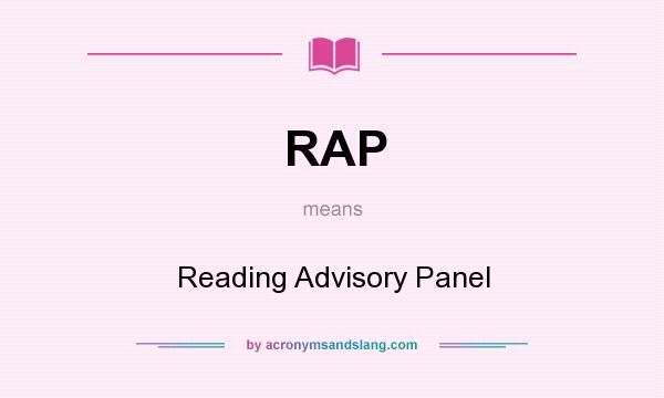 What does RAP mean? It stands for Reading Advisory Panel