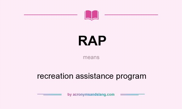 What does RAP mean? It stands for recreation assistance program