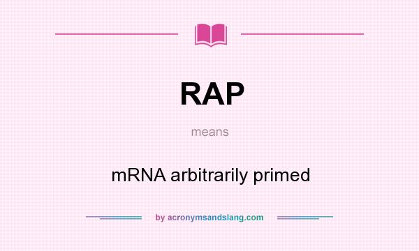 What does RAP mean? It stands for mRNA arbitrarily primed