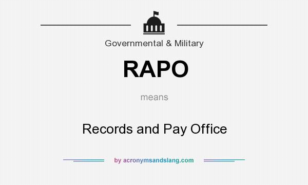 What does RAPO mean? It stands for Records and Pay Office