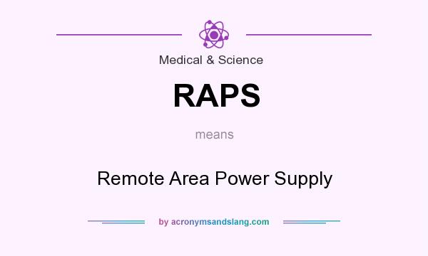 What does RAPS mean? It stands for Remote Area Power Supply