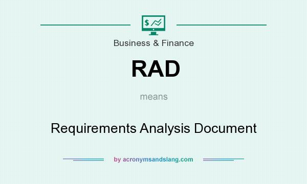 What does RAD mean? It stands for Requirements Analysis Document