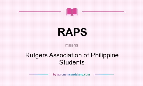 What does RAPS mean? It stands for Rutgers Association of Philippine Students