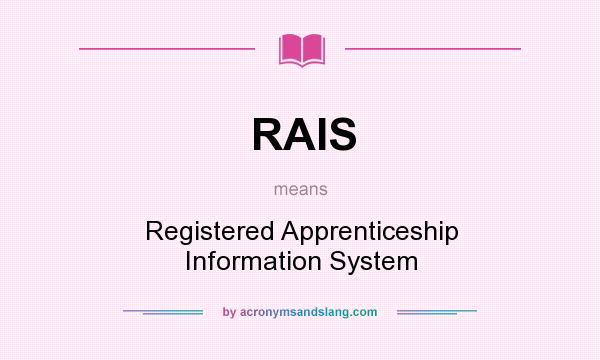 What does RAIS mean? It stands for Registered Apprenticeship Information System