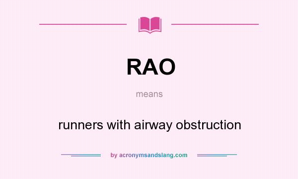 What does RAO mean? It stands for runners with airway obstruction