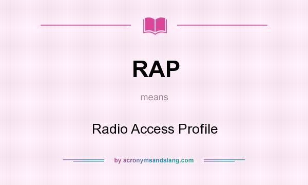What does RAP mean? It stands for Radio Access Profile
