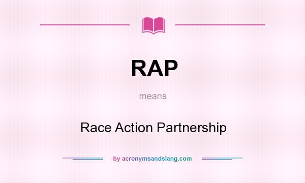What does RAP mean? It stands for Race Action Partnership