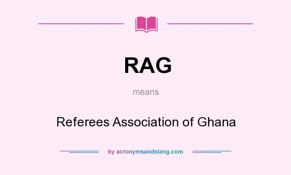 What does RAG mean? It stands for Referees Association of Ghana