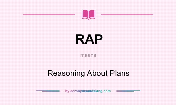 What does RAP mean? It stands for Reasoning About Plans