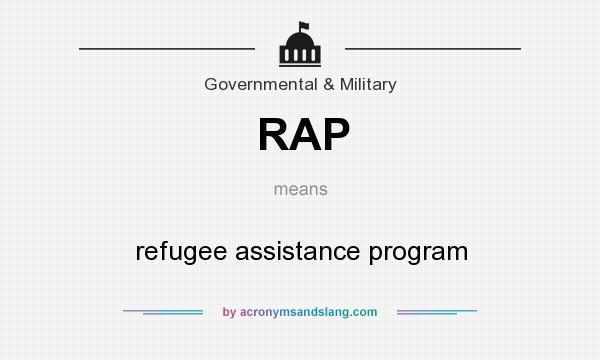 What does RAP mean? It stands for refugee assistance program