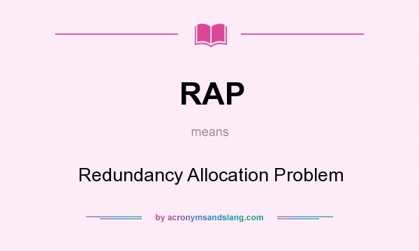 What does RAP mean? It stands for Redundancy Allocation Problem