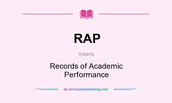 What does RAP mean? It stands for Records of Academic Performance