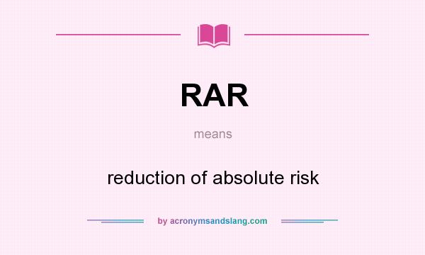 What does RAR mean? It stands for reduction of absolute risk
