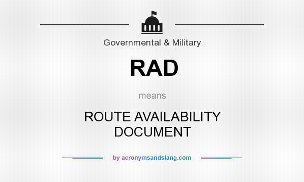 What does RAD mean? It stands for ROUTE AVAILABILITY DOCUMENT