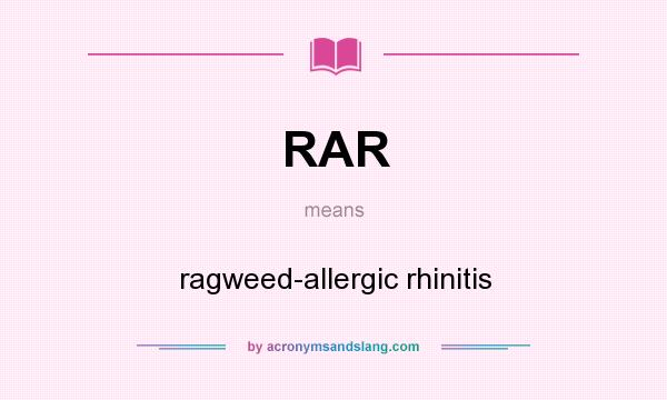 What does RAR mean? It stands for ragweed-allergic rhinitis