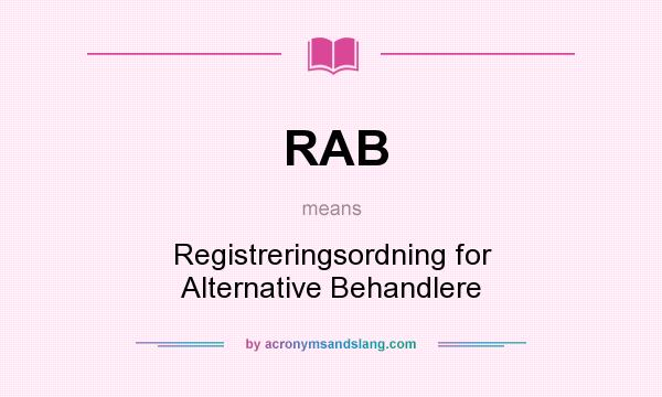 What does RAB mean? It stands for Registreringsordning for Alternative Behandlere