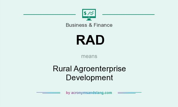 What does RAD mean? It stands for Rural Agroenterprise Development